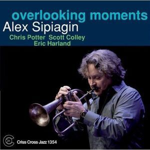 Alex Sipiagin - Overlooking Moments  CD